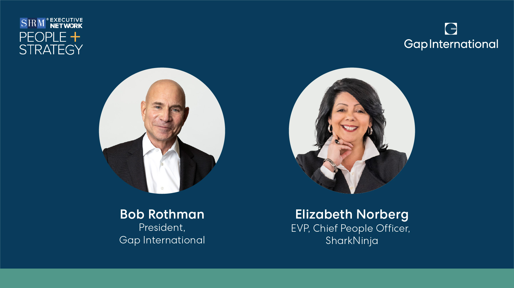 Headshots of Bob Rothman President of Gap International and Elizabeth Norberg EVP, Chief People Officer of SharkNinja for Navigating Disruption